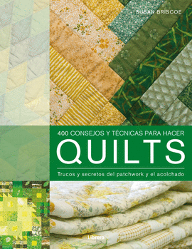 QUILTS, 400 CONSEJOS DE PATCHWORK