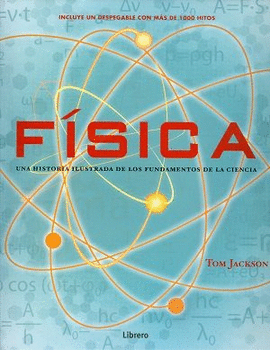 FISICA (HISTOR¡A ILUSTRADA DE LOS FUNDAMENTOS)