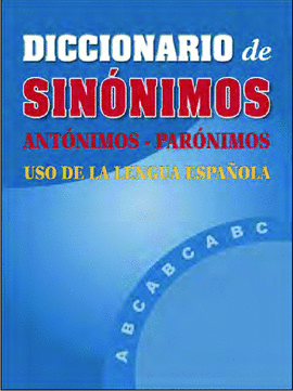 DICCIONARIO DE SINONIMOS / ANTONIMOS / PARONIMOS