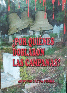 POR QUIENES DOBLARON LAS CAMPANAS?