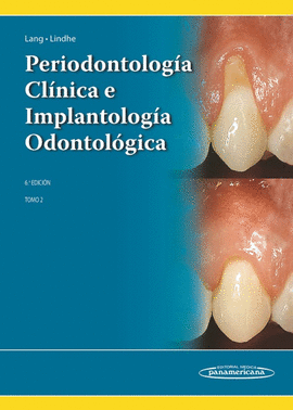 PERIODONTOLOGÍA CLÍNICA E IMPLANTOLOGÍA ODONTOLÓGICA TOMO 2 6ED