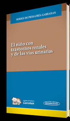 EL NIÑO CON TRASTORNOS RENALES Y DE LAS VÍAS URINARIAS