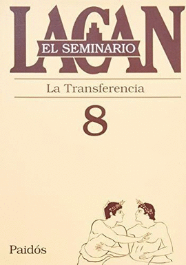 EL SEMINARIO 8 - LA TRANSFERENCIA
