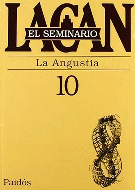 EL SEMINARIO 10 - LA ANGUSTIA
