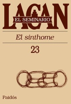 EL SEMINARIO 23 - LOS CUATRO CONCEPTOS FUNDAMENTALES DEL PSICOANALISI