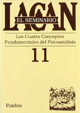EL SEMINARIO 11 - LOS CUATRO CONCEPTOS FUNDAMENTALES DEL PSICOANALISIS