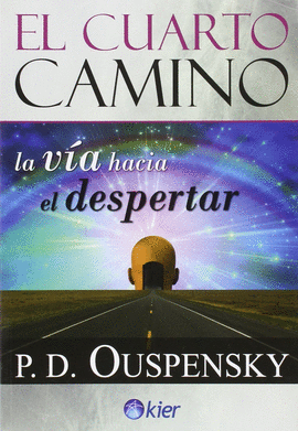 EL CUARTO CAMINO - LA VIA HACIA EL DESPERTAR