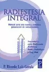RADIESTESIA INTEGRAL - MANUAL PARA UNA NUEVA Y CREATIVA GENERACION DE RADIESTESISTAS