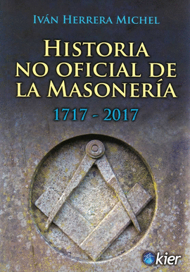 HISTORIA NO OFICIAL DE LA MASONERÍA