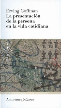 LA PRESENTACION DE LA PERSONA EN LA VIDA COTIDIANA