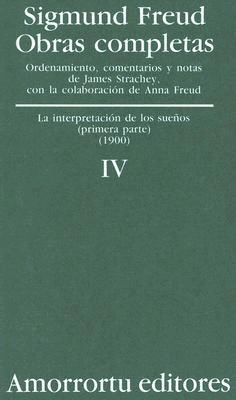 OBRAS COMPLETAS IV (SIGMUND FREUD) - INTERPRETACION DE LOS SUEÑOS
