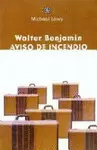 WALTER BENJAMÍN: AVISO DE INCENDIO. UNA LECTURA DE LAS TESIS SOBRE EL CONCEPTO DE HISTORIA