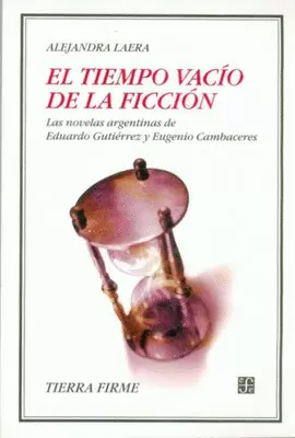 EL TIEMPO VACÍO DE LA FICCIÓN : LAS NOVELAS ARGENTINAS DE EDUARDO GUTIÉRREZ Y EU