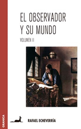 EL OBSERVADOR Y SU MUNDO. VOLUMEN II