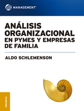 ANALISIS ORGANIZACIONAL EN PYMES Y EMPRESAS DE FAMILIA