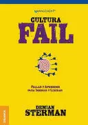 CULTURA FAIL: FALLAR,APRENDER-INNOVAR,LIDERAR