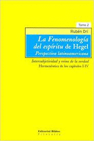 FENOMENOLOGÍA DEL ESPÍRITU DE HEGEL. PERSPECTIVA LATINOAMERICANA. INTERSUBJETIVIDAD Y REINO DE LA VERDAD