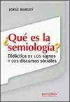 ¿QUE ES LA SEMIOLOGIA? DIDACTICA DE LOS SIGNOS Y LOS DISCURSOS SOCIALES