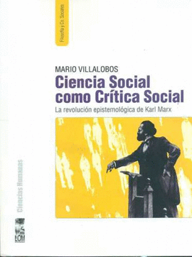 CIENCIA SOCIAL COMO CRÍTICA SOCIAL. LA REVOLUCIÓN EPISTEMOLÓGICA DE KARL MARX
