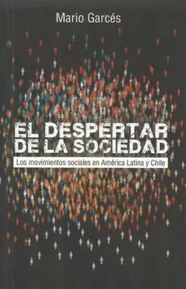 EL DESPERTAR DE LA SOCIEDAD. LOS MOVIMIENTOS SOCIALES EN AMÉRICA LATINA Y CHILE