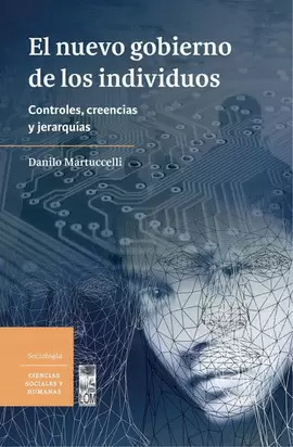 NUEVO GOBIERNO DE LOS INDIVIDUOS. CONTROLES, CREENCIAS Y JERARQUÍAS, EL