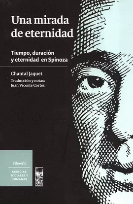 UNA MIRADA DE ETERNIDAD. TIEMPO, DURACIÓN Y ETERNIDAD EN SPINOZA