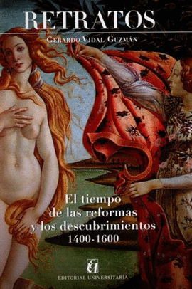 RETRATOS. EL TIEMPO DE LAS REFORMAS Y LOS DESCUBRIMIENTOS 1400-1600