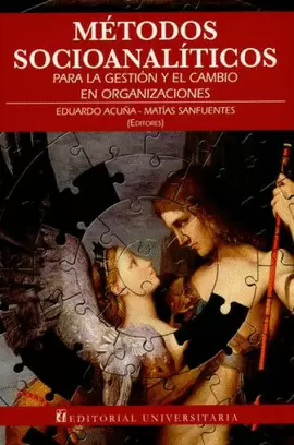 MÉTODOS SOCIOANALÍTICOS PARA LA GESTIÓN Y EL CAMBIO EN ORGANIZACIONES