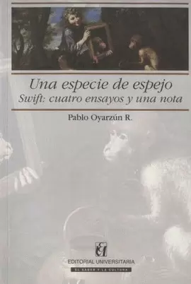 UNA ESPECIE DE ESPEJO. SWIFT: CUATRO ENSAYOS Y UNA NOTA