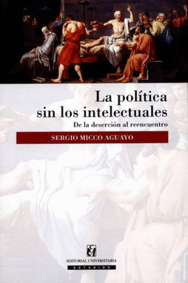 LA POLÍTICA SIN LOS INTELECTUALES