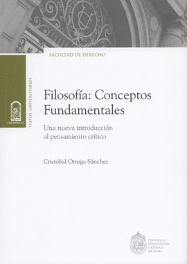 FILOSOFÍA: CONCEPTOS FUNDAMENTALES. UNA NUEVA INTRODUCCIÓN AL PENSAMIENTO CRÍTICO