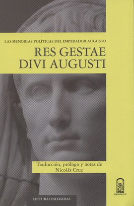 MEMORIAS POLÍTICAS DEL EMPERADOR AUGUSTO. RES GESTAE DIVI AUGUSTI, LAS