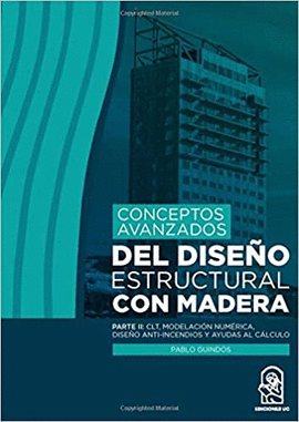 CONCEPTOS AVANZADOS DEL DISEÑO ESTRUCTURAL CON MADERA: PARTE II