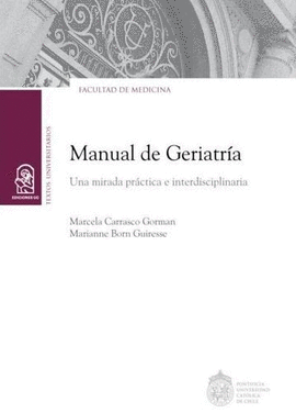 MANUAL DE GERIATRÍA. UNA MIRADA PRÁCTICA E INTERDISCIPLINARIA