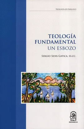 TEOLOGÍA FUNDAMENTAL. UN ESBOZO