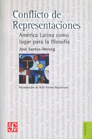 CONFLICTO DE REPRESENTACIONES. AMÉRICA LATINA COMO LUGAR PARA LA FILOSOFÍA