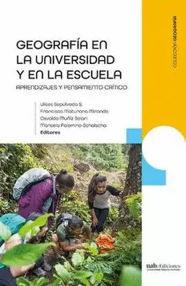 GEOGRAFÍA EN LA UNIVERSIDAD Y EN LA ESCUELA. APRENDIZAJES Y PENSAMIENTO CRÍTICO