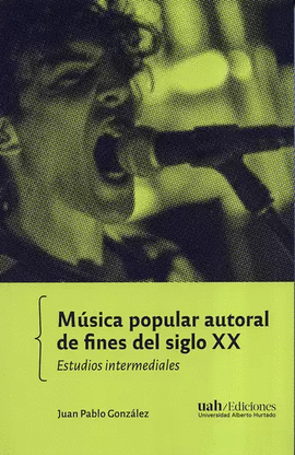 MÚSICA POPULAR AUTORAL DE FINES DEL SIGLO XX. ESTUDIOS INTERMEDIALES