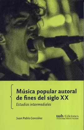 MÚSICA POPULAR AUTORAL DE FINES DEL SIGLO XX. ESTUDIOS INTERMEDIALES
