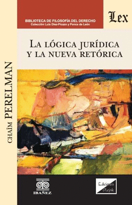 LA LÓGICA JURÍDICA Y LA NUEVA RETÓRICA