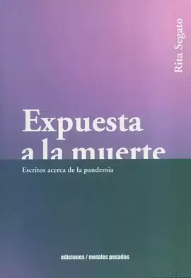 EXPUESTA A LA MUERTE. ESCRITOS ACERCA DE LA PANDEMIA