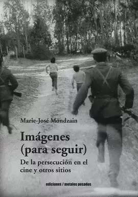IMÁGENES (PARA SEGUIR) DE LA PERSECUCIÓN EN EL CINE Y OTROS SITIOS