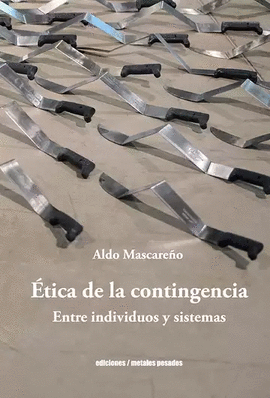 ÉTICA DE LA CONTINGENCIA. ENTRE INDIVIDUOS Y SISTEMAS