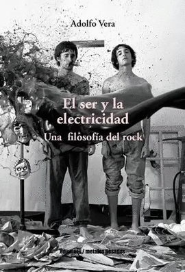EL SER Y LA ELECTRICIDAD. UNA FILOSOFÍA DEL ROCK