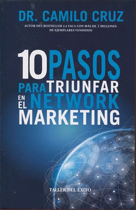 10 PASOS PARA TRIUNFAR EN EL NETWORK MARKETING