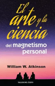 EL ARTE Y LA CIENCIA DEL MAGNETISMO PERSONAL