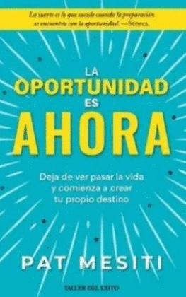 LA OPORTUNIDAD ES AHORA