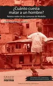 CUANTO CUESTA MATAR A UN HOMBRE ? - RELATOS DE LAS COMUNAS DE MEDELLIN