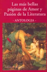 MAS BELLAS PAGINAS DE AMOR Y PASION DE LA LITERATURA - ANTOLOGIA, LAS