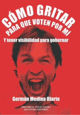 COMO GRITAR PARA QUE VOTEN POR MI Y TENER VISIBILIDAD PARA GOBERNAR